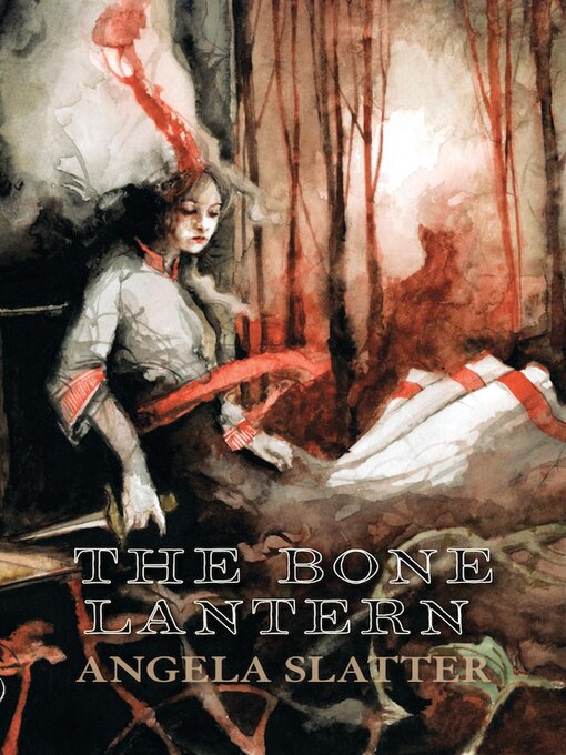 Title details for The Bone Lantern by Angela Slatter - Available